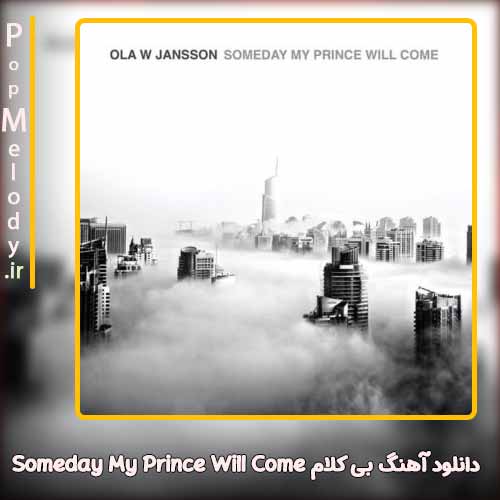 دانلود آهنگ اولا وی جنسون Someday My Prince Will Come